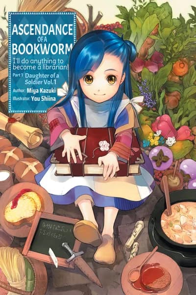 Ascendance of a Bookworm: Part 1 Daughter of a Soldier