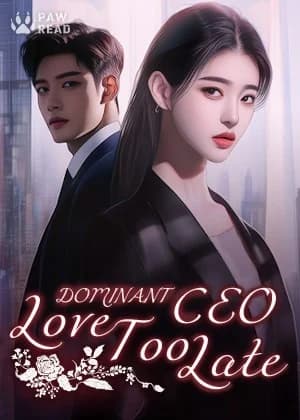 Cover of Dominant CEO: Love Too Late