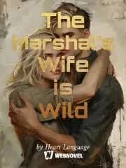 The Marshal’s Wife is Wild