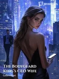 The Bodyguard King's CEO Wife