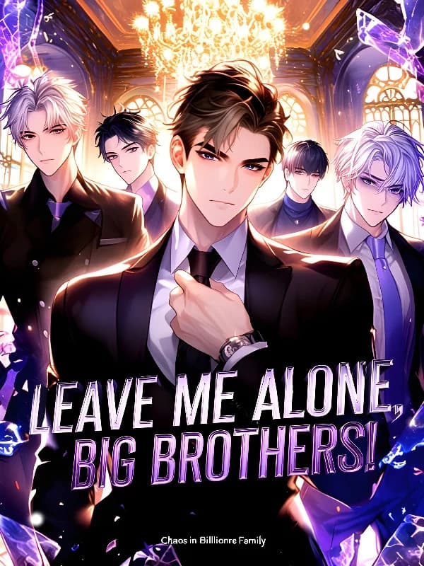 Leave Me Alone, Big Brothers! [BL]
