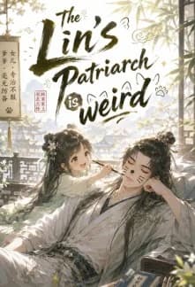 The Lin's Patriarch is weird.