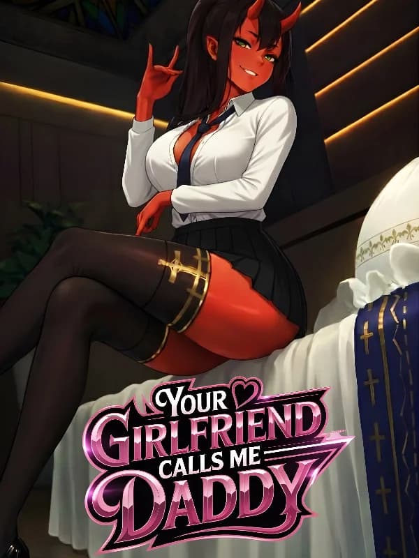Your Girlfriend Calls Me Daddy