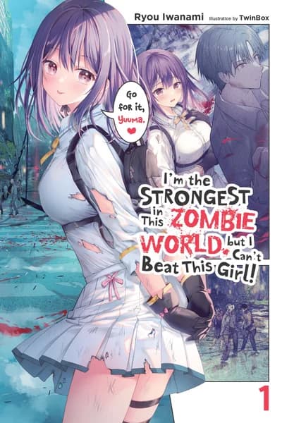 I’m the Strongest in This Zombie World, but I Can’t Beat This Girl!